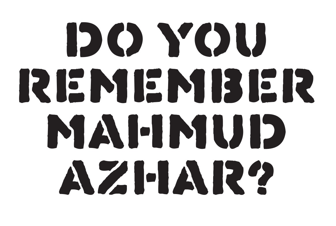 In Schablonenschrift steht schwarz auf weiß der Text "Do you remember Mahmud Azhar".