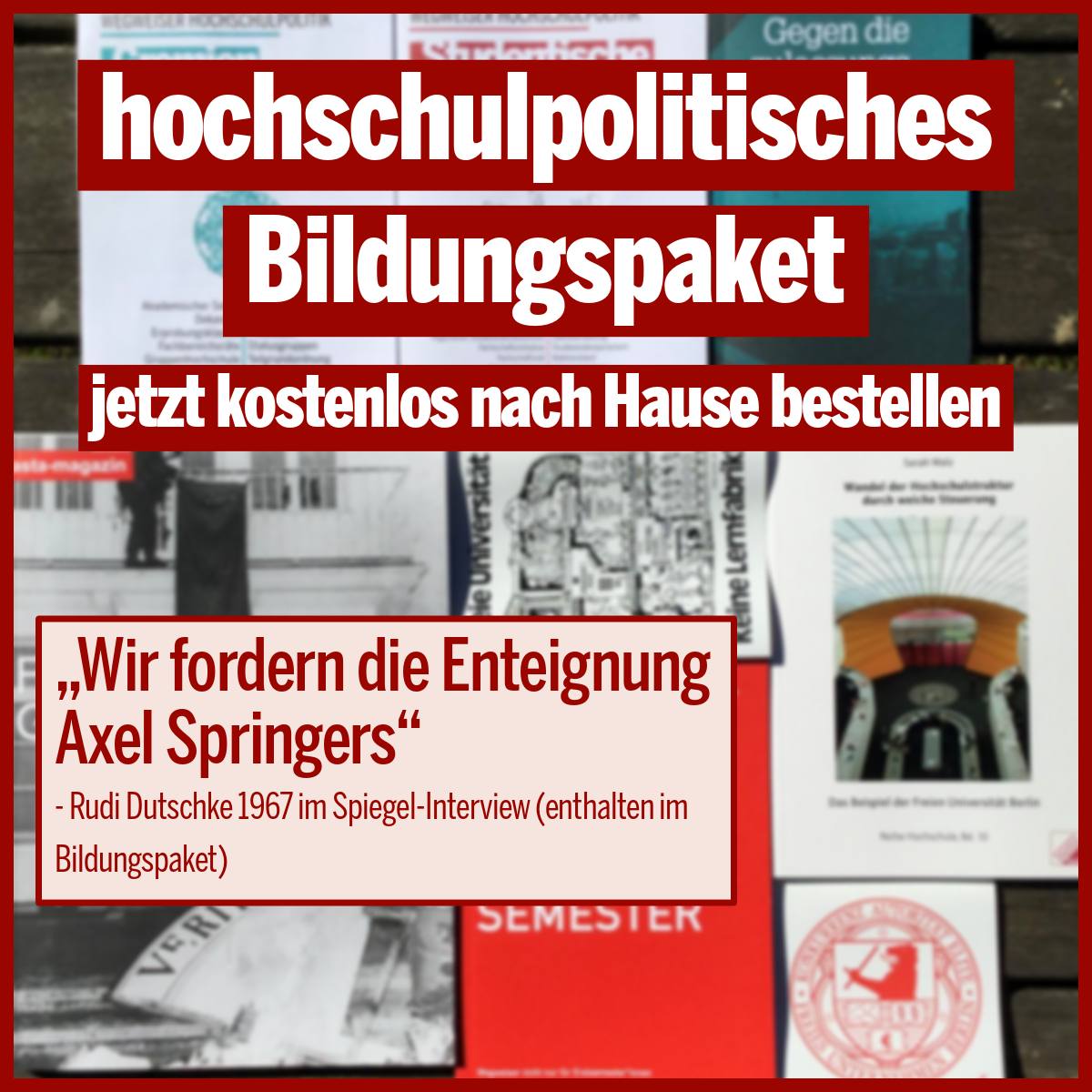 "Wir fordern die Enteignung Axel Springers" - Zitat von Rudi Dutschke, enthalten im Bildungspaket